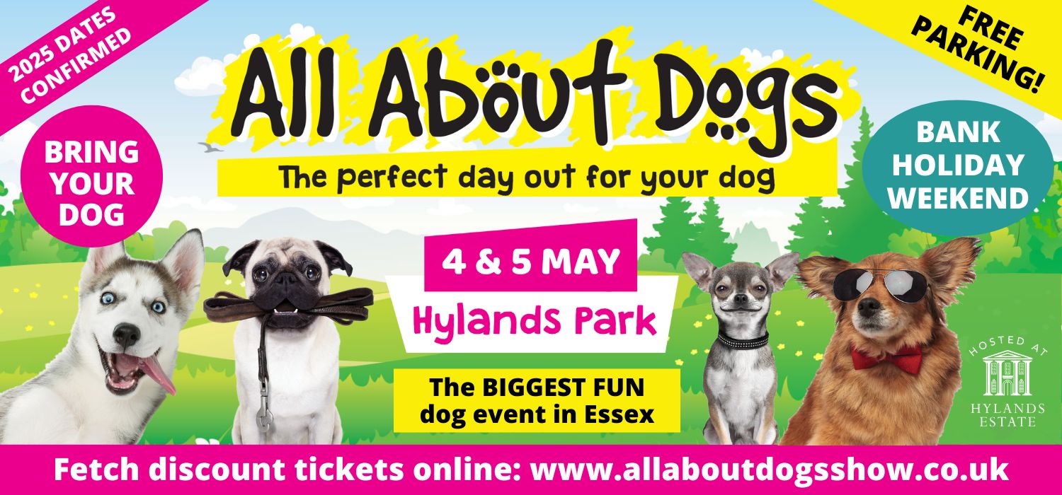 All About Dogs Show at Hylands Park on 4 and 5 May. Free parking.